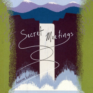 Micro-Chapbook: Secret Meetings